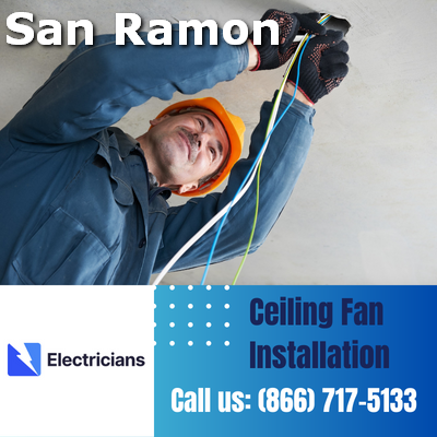 Expert Ceiling Fan Installation Services | San Ramon Electricians