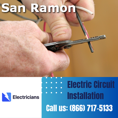 Premium Circuit Breaker and Electric Circuit Installation Services - San Ramon Electricians