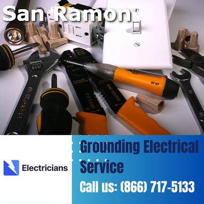 Grounding Electrical Services by San Ramon Electricians | Safety & Expertise Combined